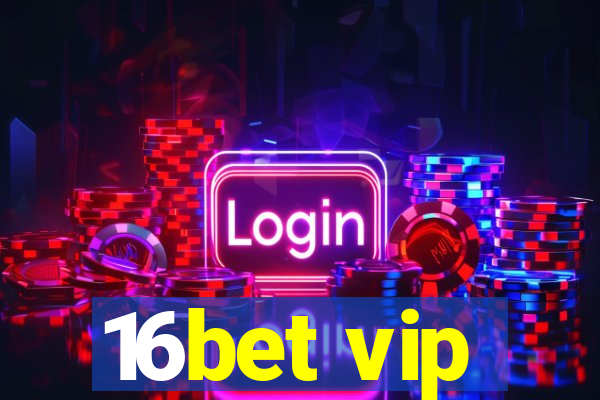16bet vip